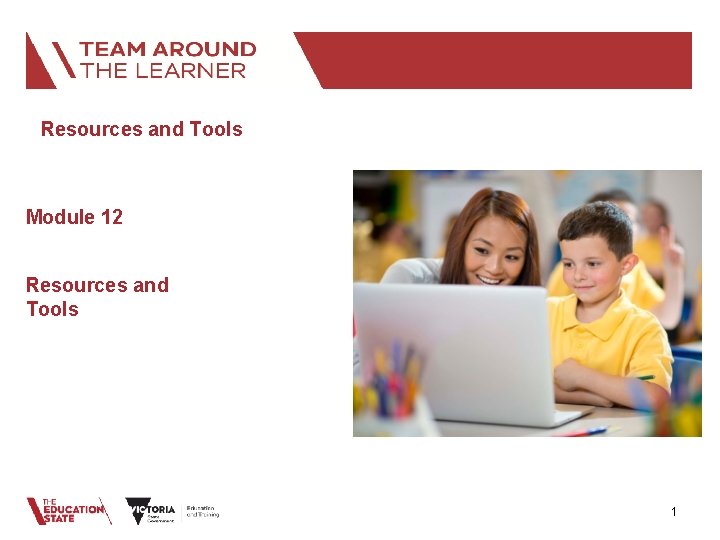 Resources and Tools Module 12 Resources and Tools 1 