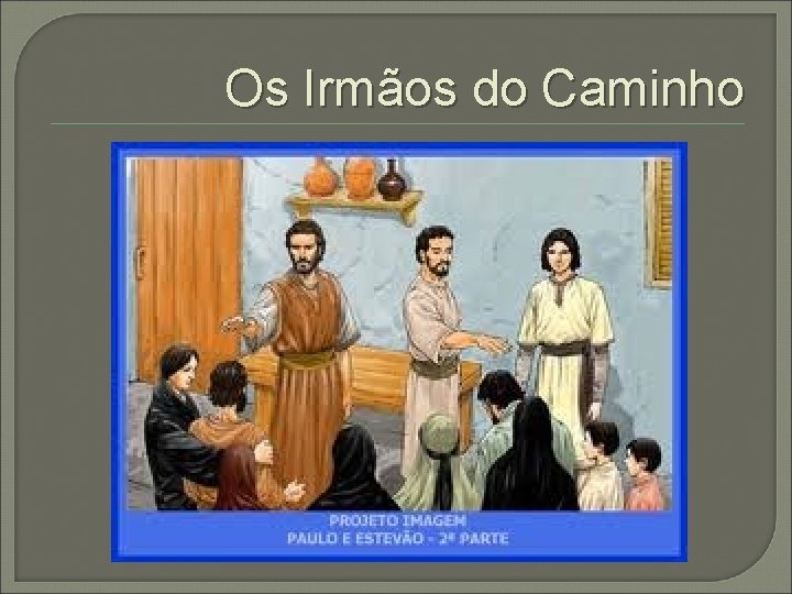 Os Irmãos do Caminho 