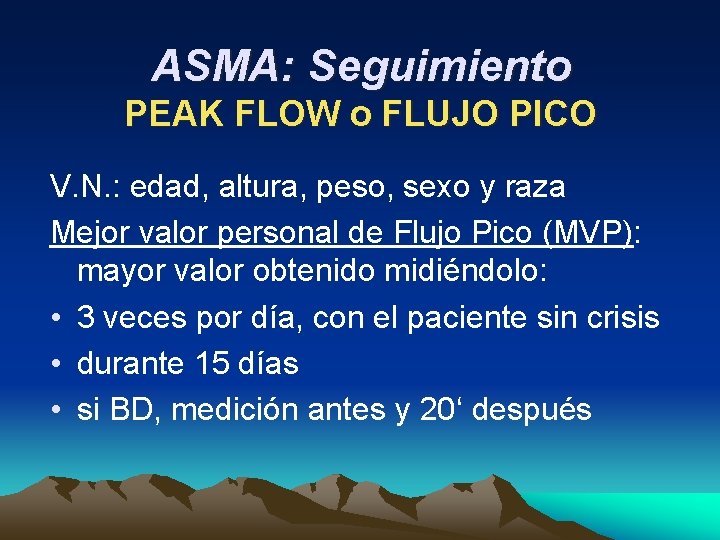 ASMA: Seguimiento PEAK FLOW o FLUJO PICO V. N. : edad, altura, peso, sexo