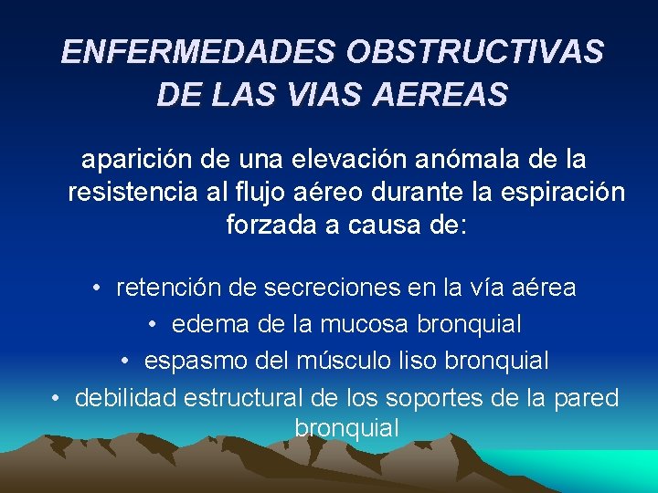 ENFERMEDADES OBSTRUCTIVAS DE LAS VIAS AEREAS aparición de una elevación anómala de la resistencia