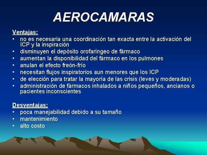 AEROCAMARAS Ventajas: • no es necesaria una coordinación tan exacta entre la activación del