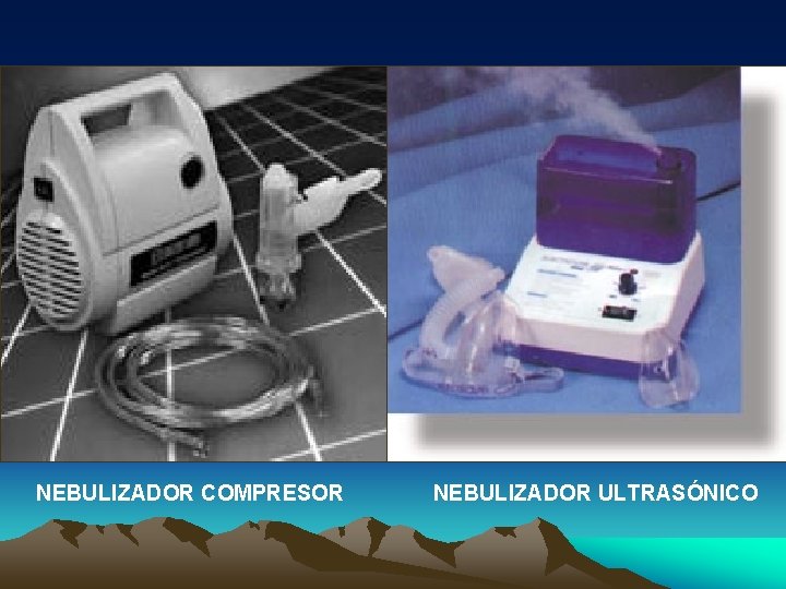 NEBULIZADOR COMPRESOR NEBULIZADOR ULTRASÓNICO 