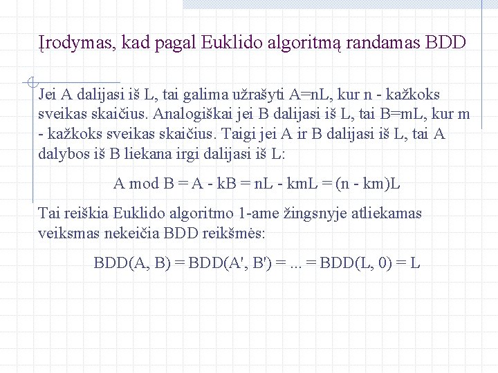 Įrodymas, kad pagal Euklido algoritmą randamas BDD Jei A dalijasi iš L, tai galima