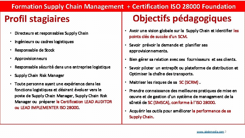 Formation Supply Chain Management ++ Certification ISO 28000 Foundation Profil stagiaires • Directeurs et