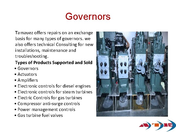 Governors Tamauez offers repairs on an exchange basis for many types of governors. we Governors Tamauez offers repairs on an exchange basis for many types of governors. we