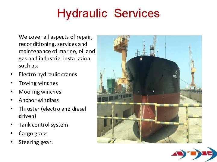 Hydraulic Services We cover all aspects of repair, reconditioning, services and maintenance of marine, Hydraulic Services We cover all aspects of repair, reconditioning, services and maintenance of marine,