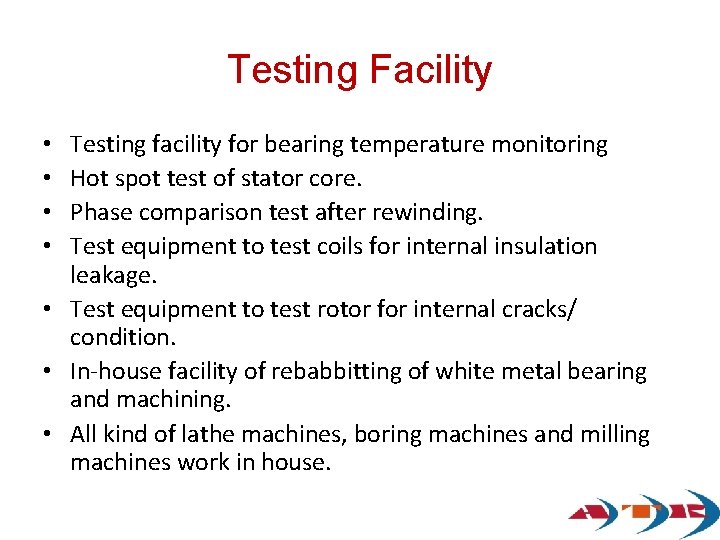 Testing Facility Testing facility for bearing temperature monitoring Hot spot test of stator core. Testing Facility Testing facility for bearing temperature monitoring Hot spot test of stator core.