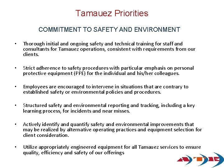 Tamauez Priorities COMMITMENT TO SAFETY AND ENVIRONMENT • Thorough initial and ongoing safety and Tamauez Priorities COMMITMENT TO SAFETY AND ENVIRONMENT • Thorough initial and ongoing safety and