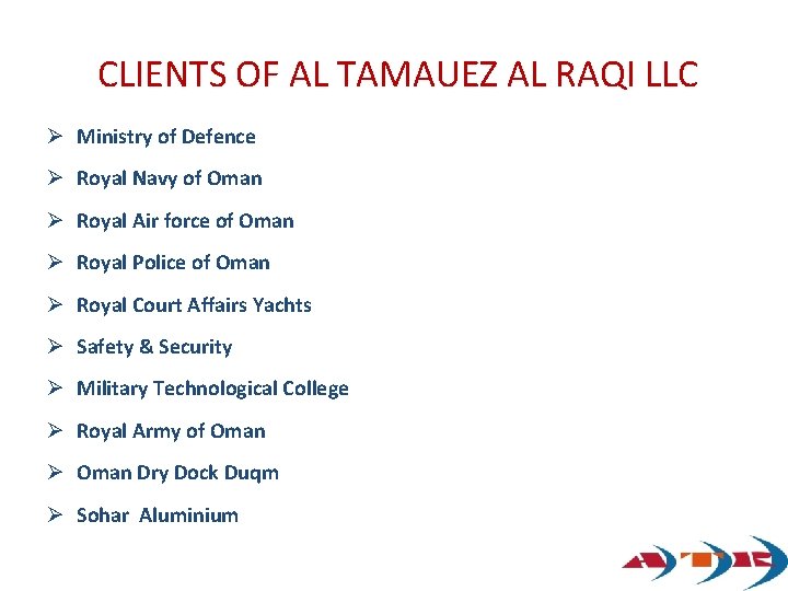CLIENTS OF AL TAMAUEZ AL RAQI LLC Ø Ministry of Defence Ø Royal CLIENTS OF AL TAMAUEZ AL RAQI LLC Ø Ministry of Defence Ø Royal