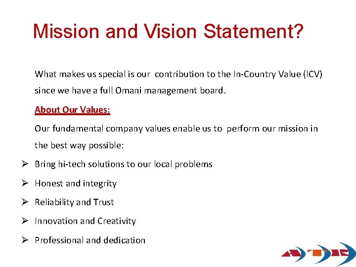 Mission and Vision Statement? What makes us special is our contribution to the In-Country Mission and Vision Statement? What makes us special is our contribution to the In-Country
