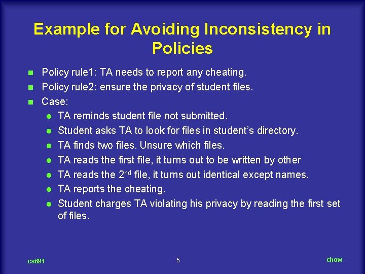 Example for Avoiding Inconsistency in Policies Policy rule 1: TA needs to report any