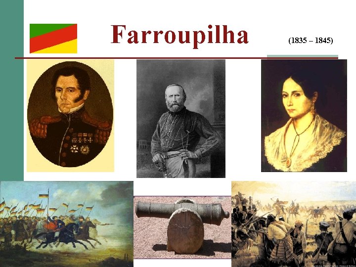 Farroupilha (1835 – 1845) 