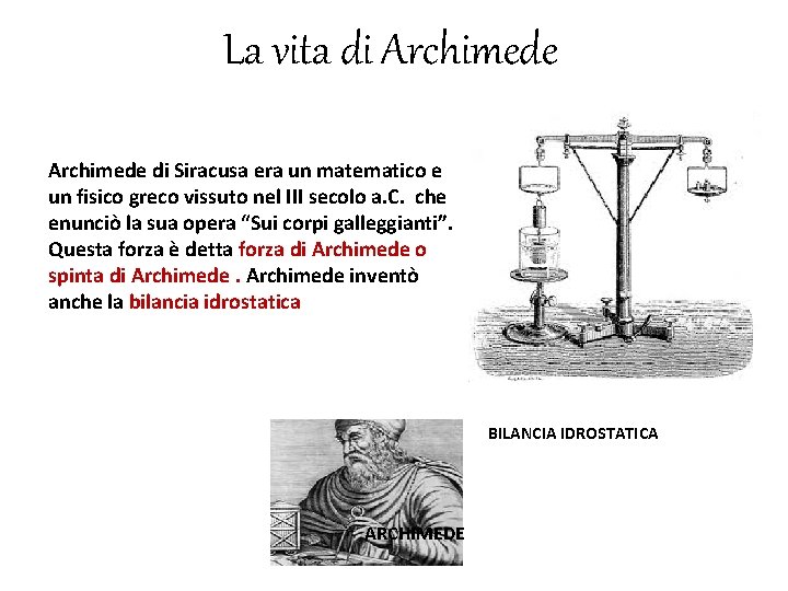 La vita di Archimede di Siracusa era un matematico e un fisico greco vissuto