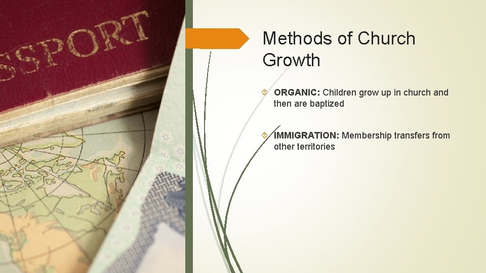 Methods of Church Growth ORGANIC: Children grow up in church and then are baptized