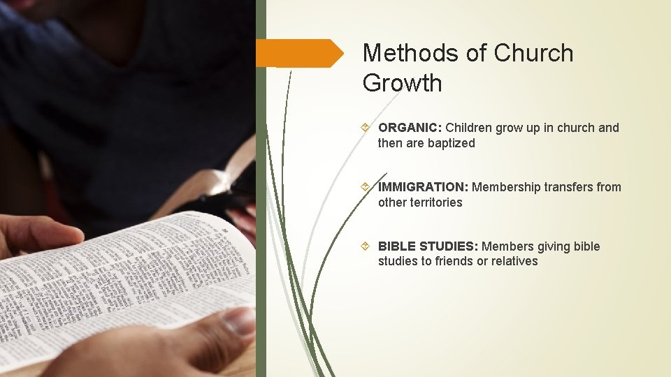 Methods of Church Growth ORGANIC: Children grow up in church and then are baptized
