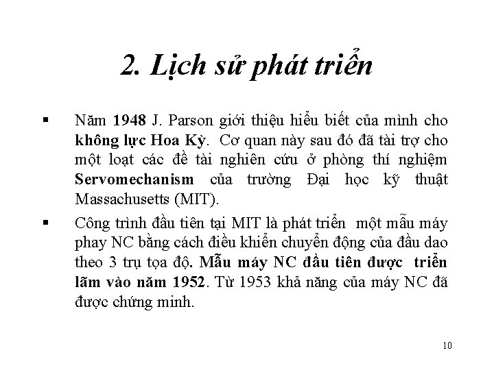 2. Lịch sử phát triển § § Năm 1948 J. Parson giới thiệu hiểu 2. Lịch sử phát triển § § Năm 1948 J. Parson giới thiệu hiểu