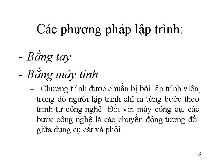 Các phương pháp lập trình: - Bằng tay - Bằng máy tính – Chương Các phương pháp lập trình: - Bằng tay - Bằng máy tính – Chương