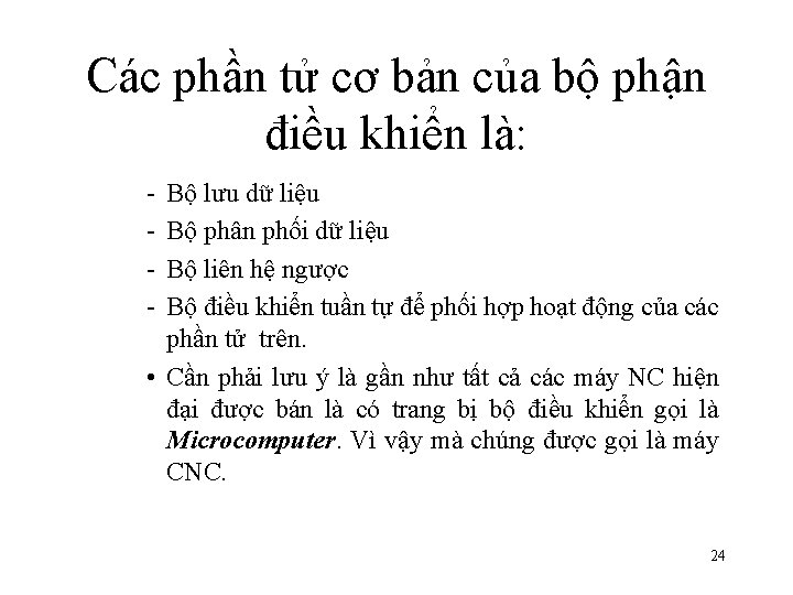Các phần tử cơ bản của bộ phận điều khiển là: - Bộ lưu Các phần tử cơ bản của bộ phận điều khiển là: - Bộ lưu