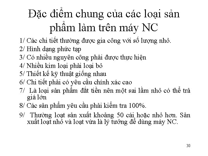 Đặc điểm chung của các loại sản phẩm làm trên máy NC 1/ Các Đặc điểm chung của các loại sản phẩm làm trên máy NC 1/ Các