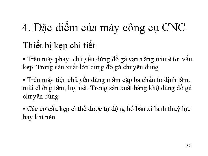 4. Đặc điểm của máy công cụ CNC Thiết bị kẹp chi tiết • 4. Đặc điểm của máy công cụ CNC Thiết bị kẹp chi tiết •