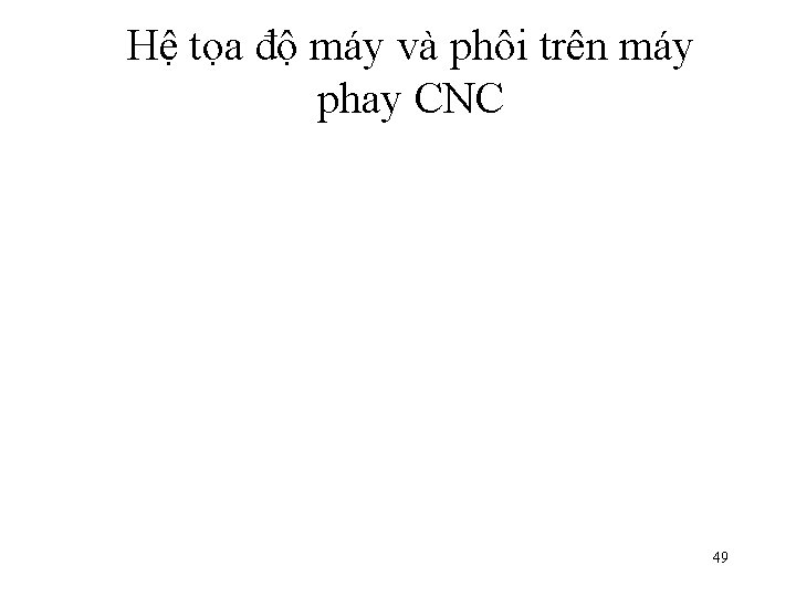 Hệ tọa độ máy và phôi trên máy phay CNC 49 