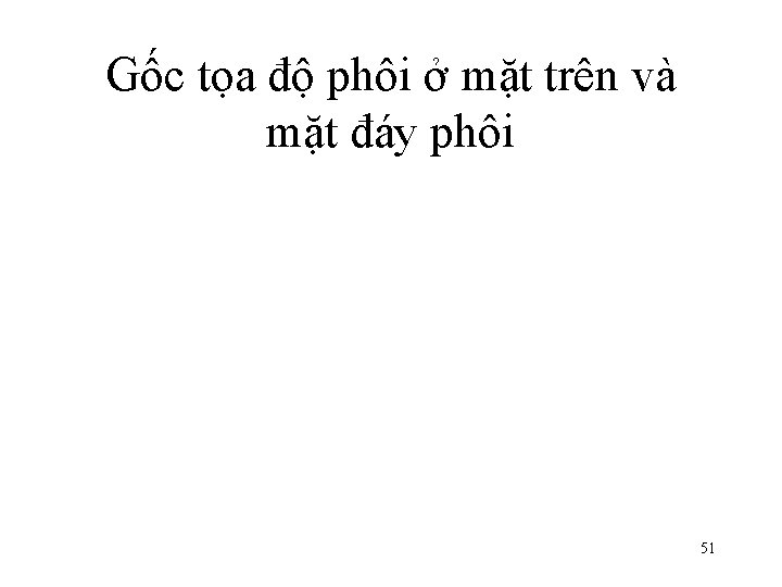 Gốc tọa độ phôi ở mặt trên và mặt đáy phôi 51 