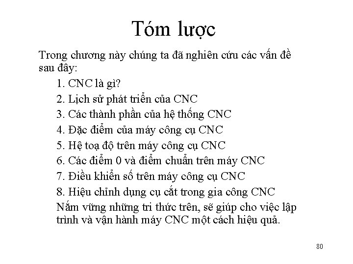 Tóm lược Trong chương này chúng ta đã nghiên cứu các vấn đề sau Tóm lược Trong chương này chúng ta đã nghiên cứu các vấn đề sau
