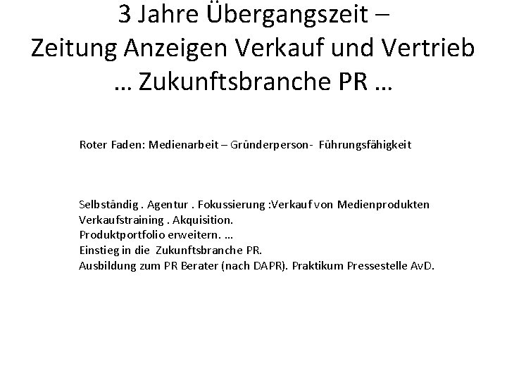 3 Jahre Übergangszeit – Zeitung Anzeigen Verkauf und Vertrieb … Zukunftsbranche PR … Roter