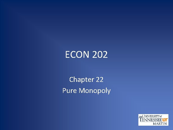 ECON 202 Chapter 22 Pure Monopoly 