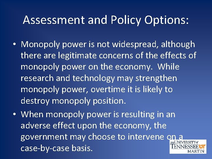 Assessment and Policy Options: • Monopoly power is not widespread, although there are legitimate