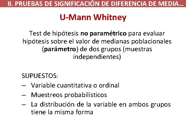  II. PRUEBAS DE SIGNIFICACIÓN DE DIFERENCIA DE MEDIA… U-Mann Whitney Test de hipótesis