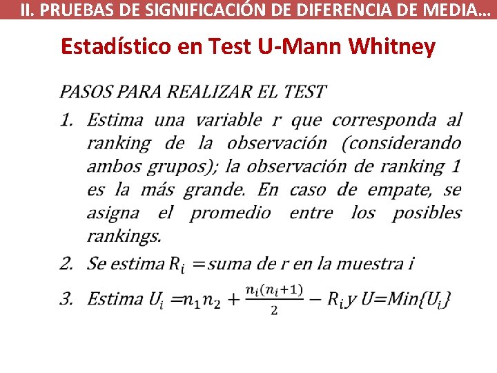  II. PRUEBAS DE SIGNIFICACIÓN DE DIFERENCIA DE MEDIA… Estadístico en Test U-Mann Whitney