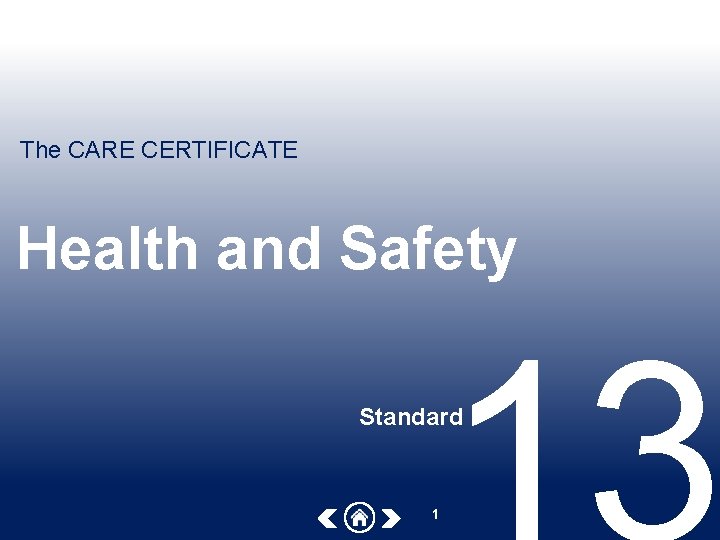 The CARE CERTIFICATE Health and Safety Standard 1 