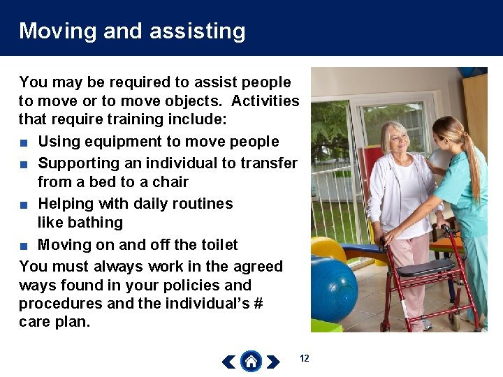 Moving and assisting You may be required to assist people to move or to
