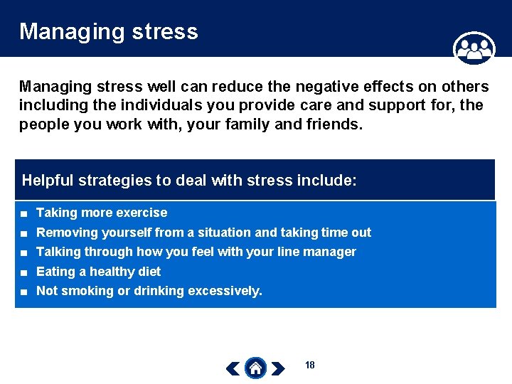 Managing stress well can reduce the negative effects on others including the individuals you