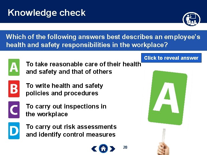 Knowledge check Which of the following answers best describes an employee’s health and safety