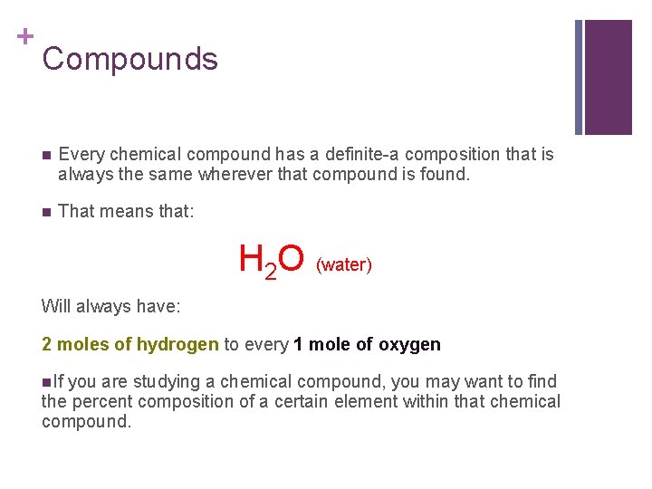 + Compounds n Every chemical compound has a definite-a composition that is always the