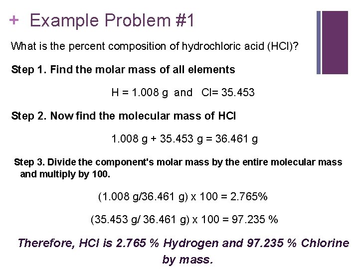 + Example Problem #1 What is the percent composition of hydrochloric acid (HCl)? Step