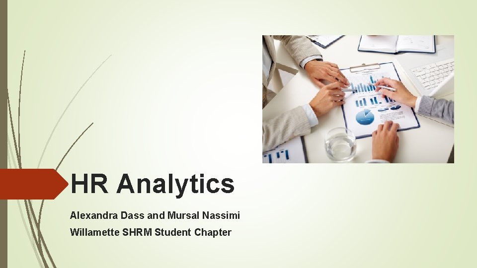 HR Analytics Alexandra Dass and Mursal Nassimi Willamette SHRM Student Chapter 