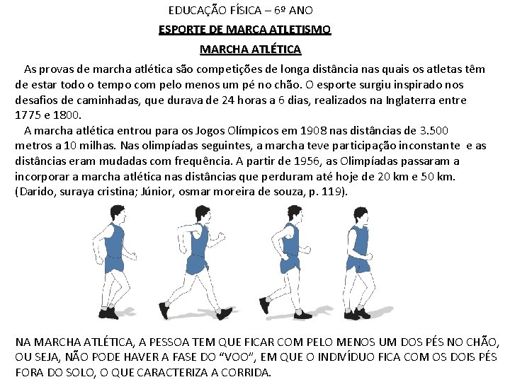 EDUCAÇÃO FÍSICA – 6º ANO ESPORTE DE MARCA ATLETISMO MARCHA ATLÉTICA As provas de