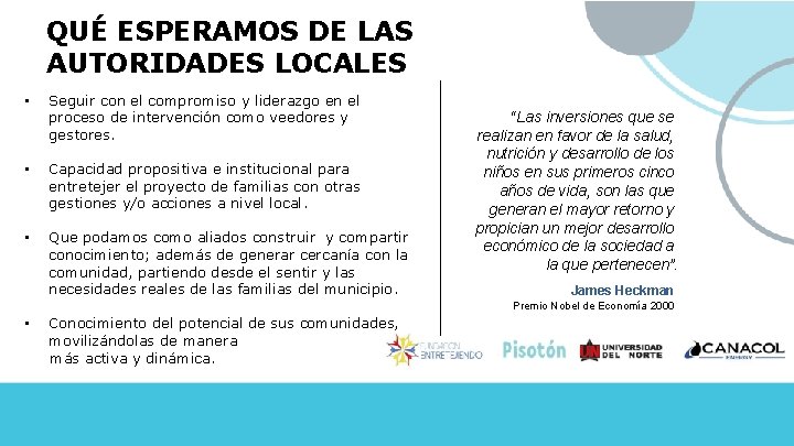 QUÉ ESPERAMOS DE LAS AUTORIDADES LOCALES • Seguir con el compromiso y liderazgo en