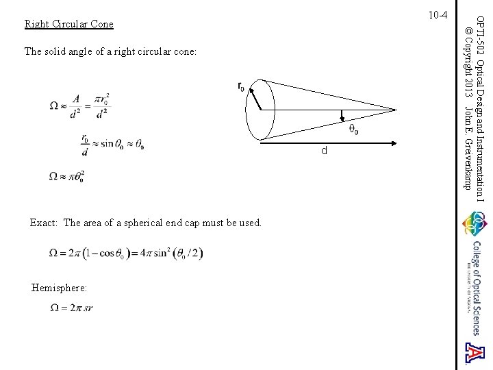 Right Circular Cone The solid angle of a right circular cone: d Exact: The Right Circular Cone The solid angle of a right circular cone: d Exact: The