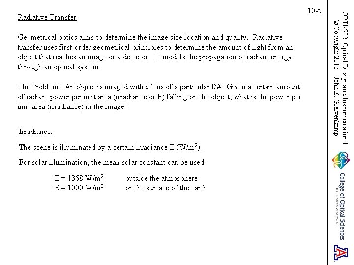 Radiative Transfer Geometrical optics aims to determine the image size location and quality. Radiative Radiative Transfer Geometrical optics aims to determine the image size location and quality. Radiative