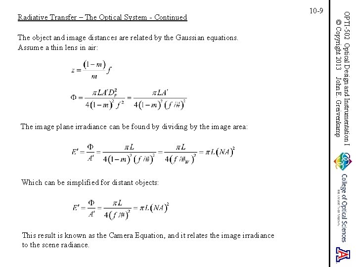The object and image distances are related by the Gaussian equations. Assume a thin The object and image distances are related by the Gaussian equations. Assume a thin