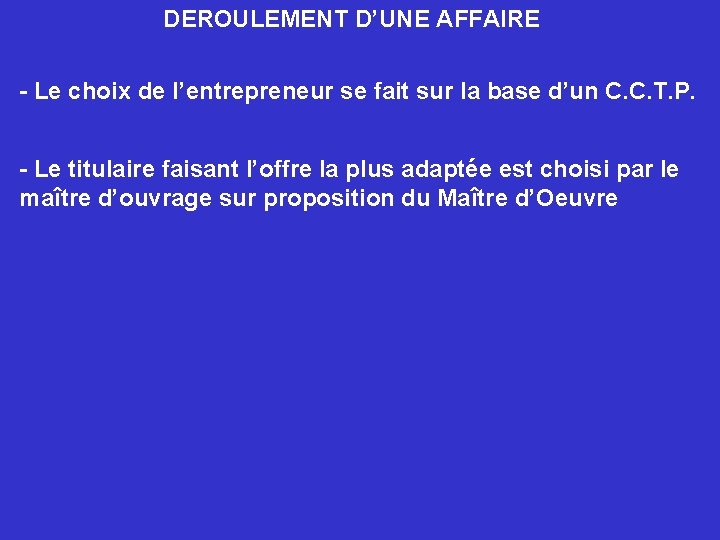 DEROULEMENT D’UNE AFFAIRE - Le choix de l’entrepreneur se fait sur la base d’un