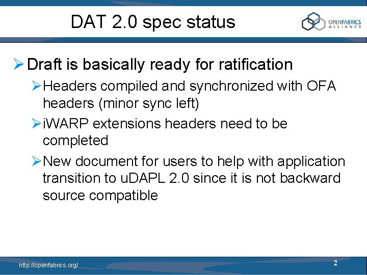 DAT 2. 0 spec status Ø Draft is basically ready for ratification ØHeaders compiled