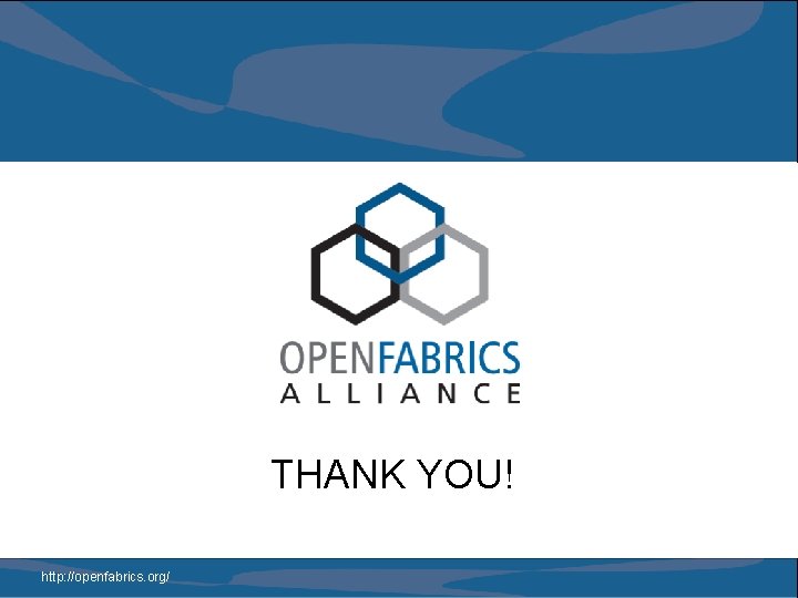 THANK YOU! http: //openfabrics. org/ 
