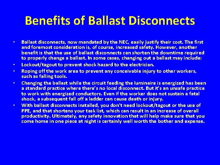 Benefits of Ballast Disconnects • • • Ballast disconnects, now mandated by the NEC,