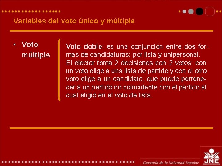 Variables del voto único y múltiple • Voto múltiple Voto doble: es una conjunción