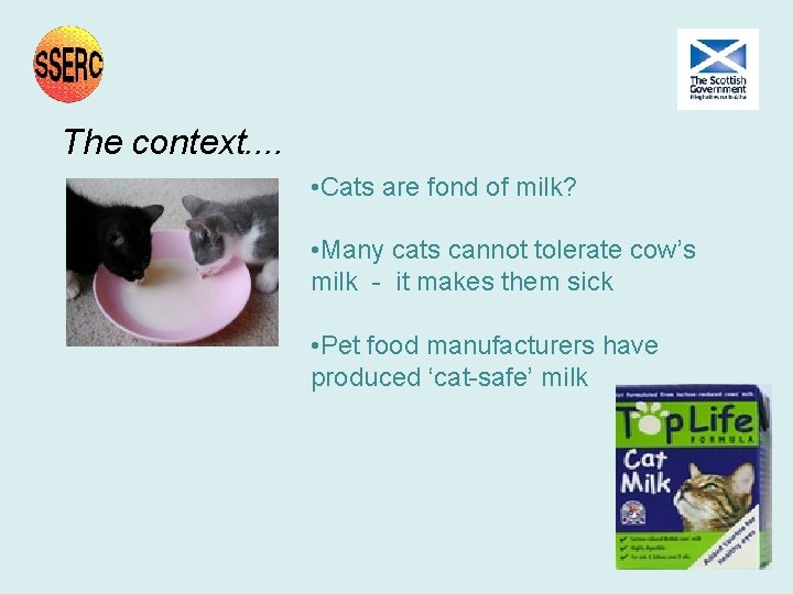 The context. . • Cats are fond of milk? • Many cats cannot tolerate The context. . • Cats are fond of milk? • Many cats cannot tolerate